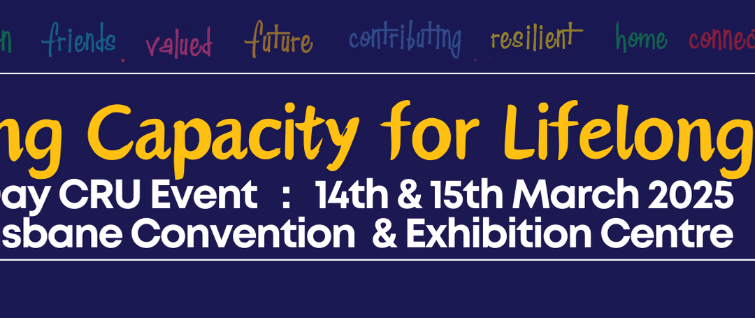 Building Capacity for Lifelong Inclusion:  14th & 15th March 2025 (Brisbane)