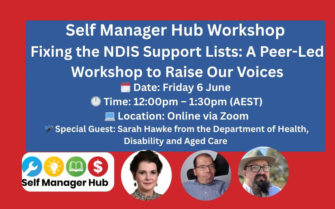 Self Manager Hub Workshop – Fixing the NDIS Support ListsBy Self Manager Hub Keywords | What can I buy?Category | What can I buy? | Events | News | Know your rightsFormats | Event