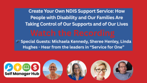 Create your own NDIS support service: How people with disability and our families are taking control of our supports and of our lives. Watch the recording.
