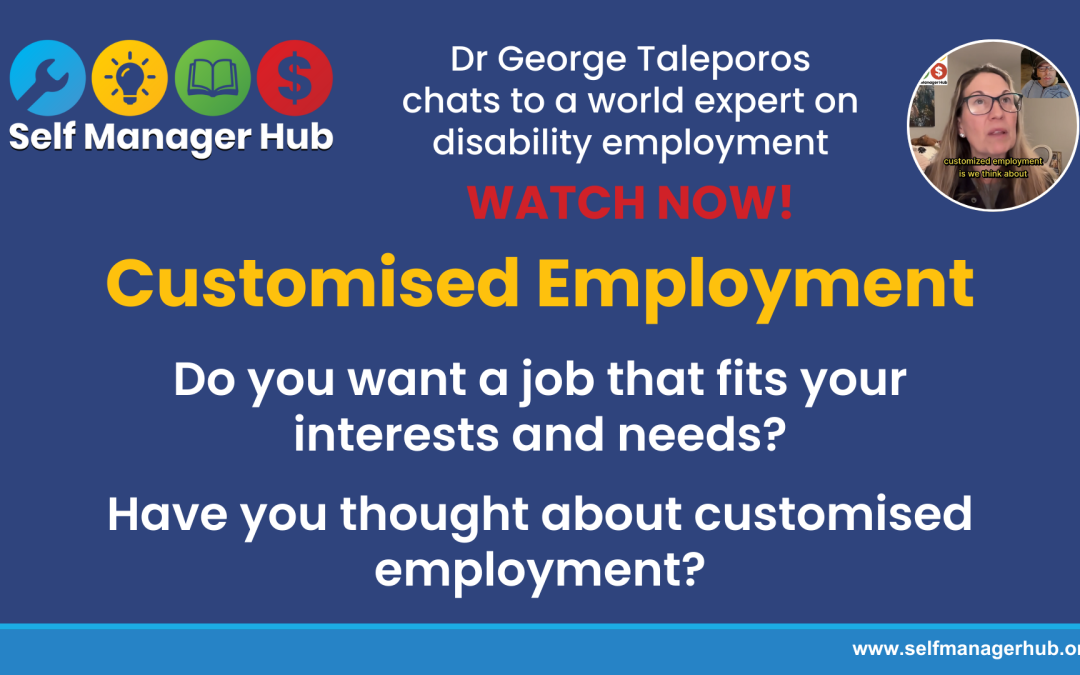 What is Customised Employment?By Self Manager Hub Keywords | Creative solutions | employmentCategory | Free resource | Premium ContentFormats | Article