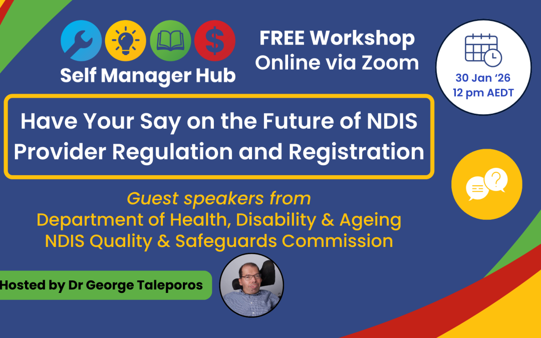 New Workshop: The Future of NDIS Provider Regulation and RegistrationBy Erica Smith Keywords | Supports | NDIS | News | Self Manager HubCategory | Policy and Advocacy | Events | NewsFormats | Event
