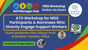 Dark blue background with SMH logo top left. Text: FREE Workshop online via Zoom. ATO workshop for NDIS participants & nominees who directly engage support workers. Guest presenters from ATO. Hosted by Dr George Taleporos. 26 April '26. 12pm AEST.