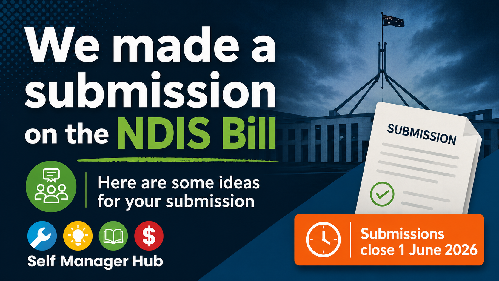Dark background with text top left "We made a submission on the NDIS Bill. Here are some ideas for your submission. SMH bottom left. Bottom right: Orange rectangle with text "submissions close 1 June 2026".