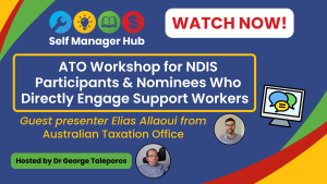Dark blue background with SMH logo top left. Text: WATCH NOW! ATO workshop for NDIS participants & nominees who directly engage support workers. Guest presenters from ATO. Hosted by Dr George Taleporos..
