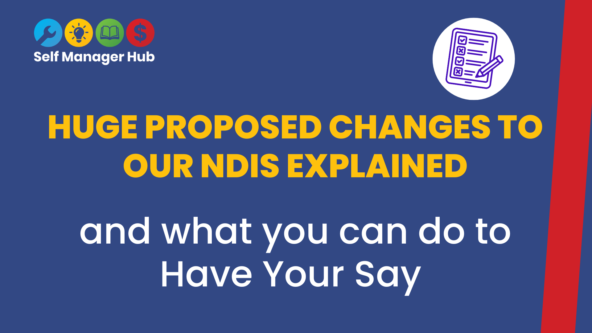 Dark blue background with SMH logo top left. Decorative image top right. Centre text reads: Huge Proposed Changes to Our NDIS Explained and What You Can Do to Have Your Say